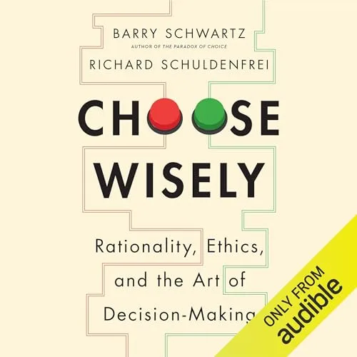 Choose Wisely By Richard Schuldenfrei, Barry Schwartz